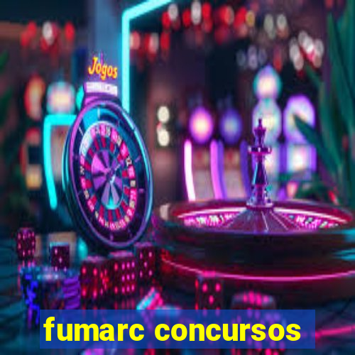 fumarc concursos