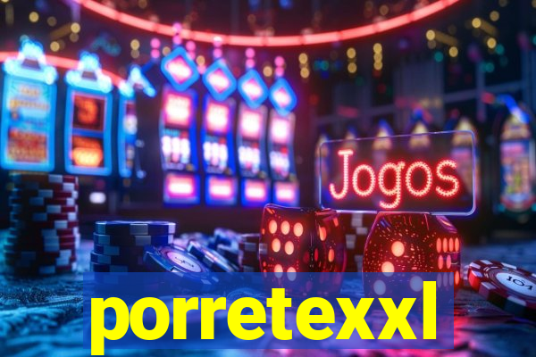 porretexxl