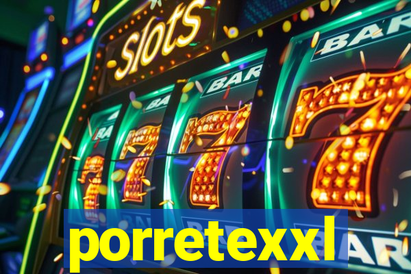 porretexxl