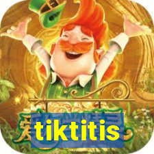 tiktitis