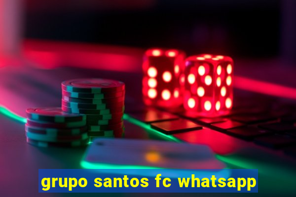 grupo santos fc whatsapp