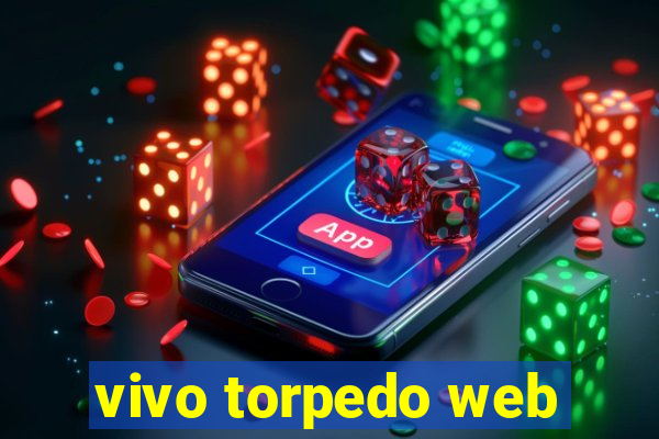 vivo torpedo web