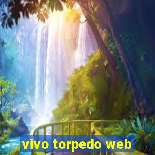 vivo torpedo web