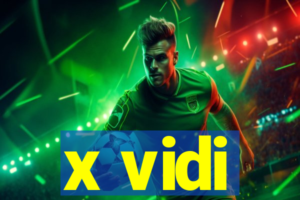 x vidi