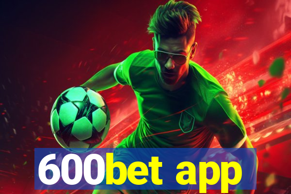 600bet app