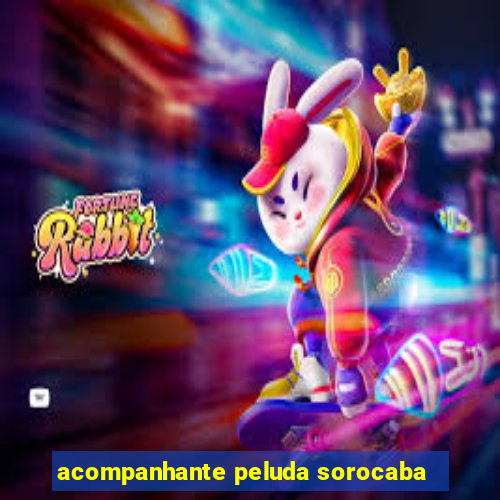 acompanhante peluda sorocaba