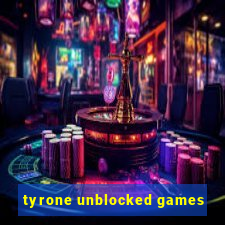 tyrone unblocked games