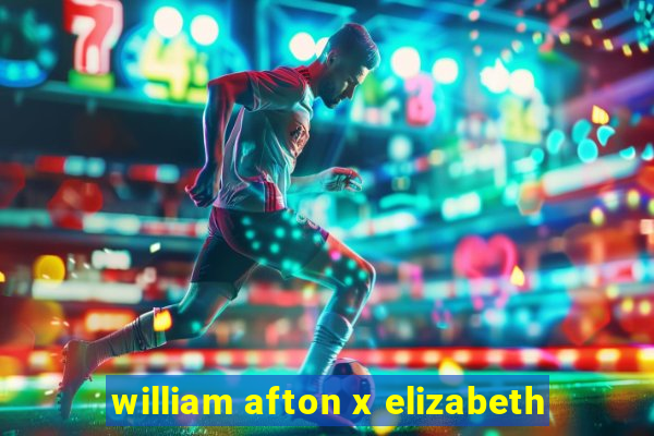 william afton x elizabeth