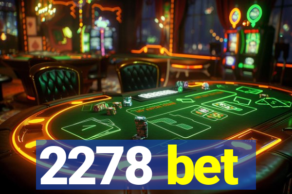 2278 bet