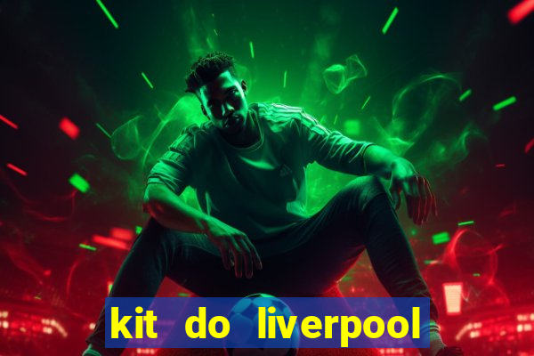 kit do liverpool dls 19