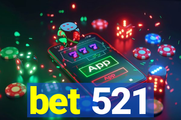 bet 521