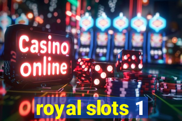 royal slots 1