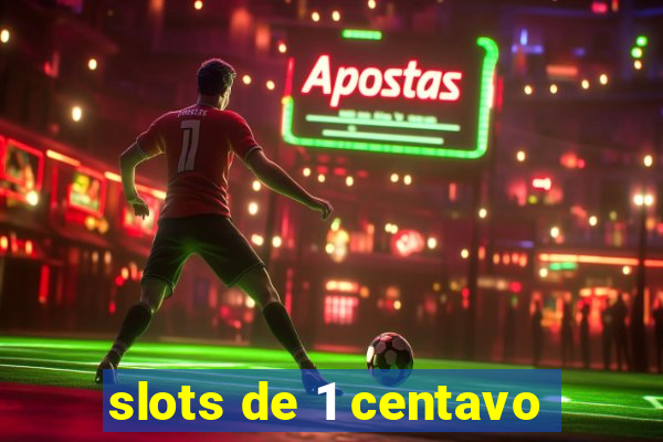 slots de 1 centavo