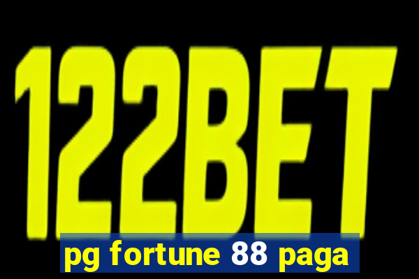 pg fortune 88 paga