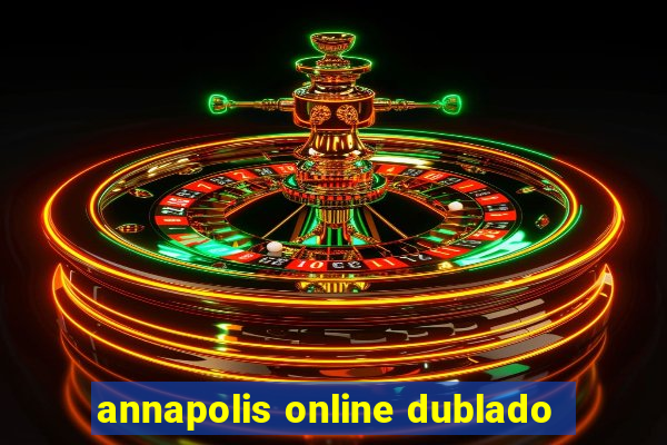 annapolis online dublado