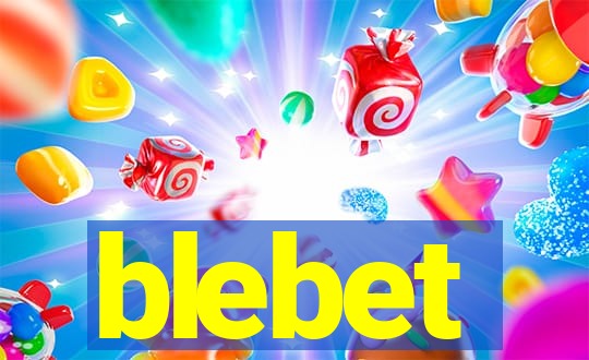 blebet