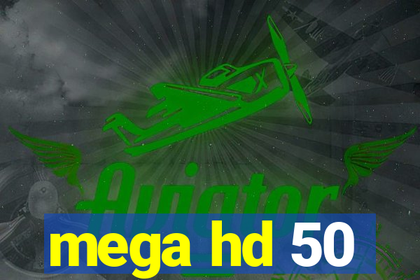 mega hd 50