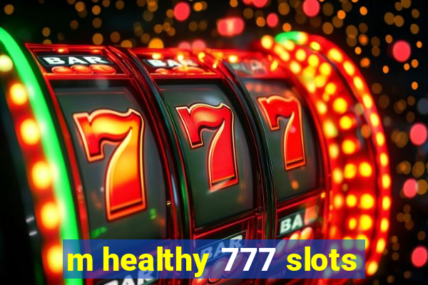 m healthy 777 slots