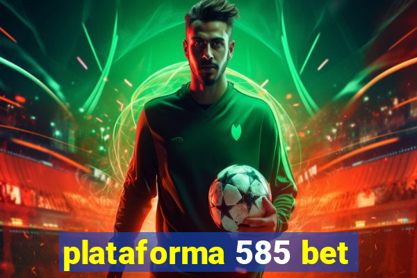 plataforma 585 bet