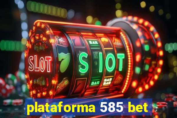 plataforma 585 bet