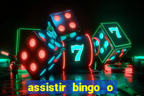 assistir bingo o rei das manhas filme completo dublado