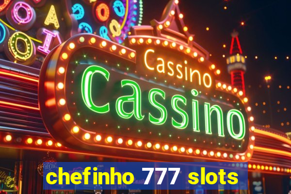 chefinho 777 slots