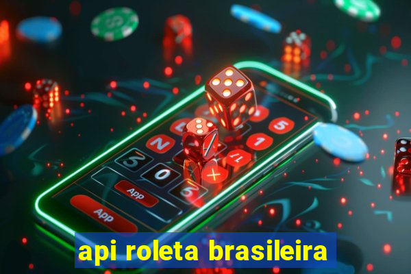 api roleta brasileira