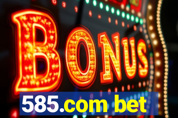 585.com bet