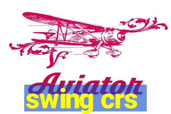 swing crs