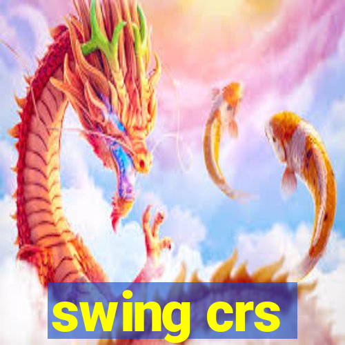 swing crs