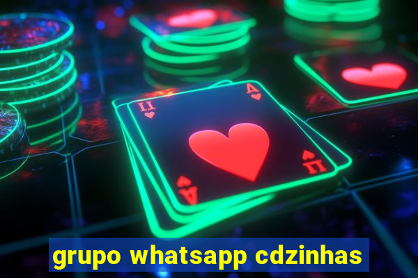 grupo whatsapp cdzinhas