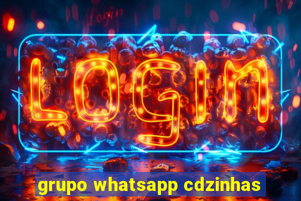 grupo whatsapp cdzinhas