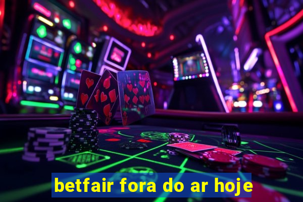 betfair fora do ar hoje