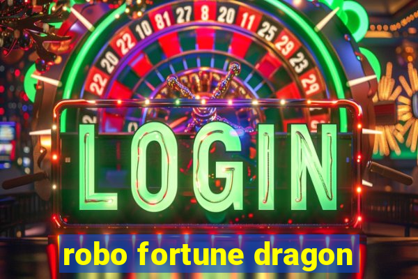 robo fortune dragon