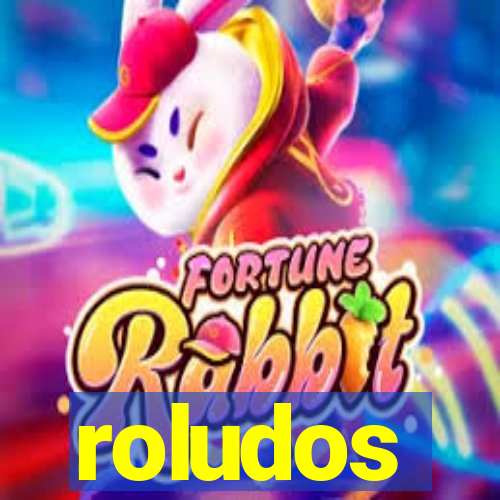 roludos