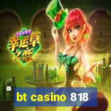 bt casino 818