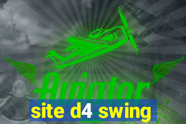 site d4 swing