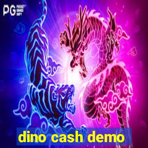 dino cash demo