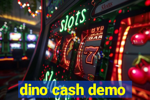 dino cash demo