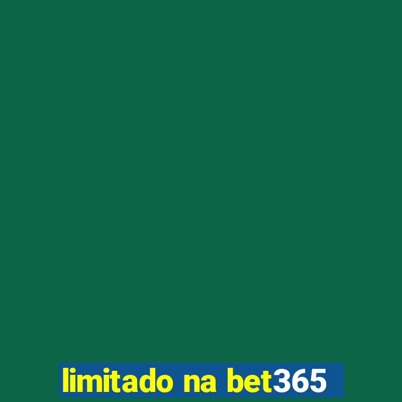 limitado na bet365