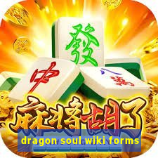 dragon soul wiki forms