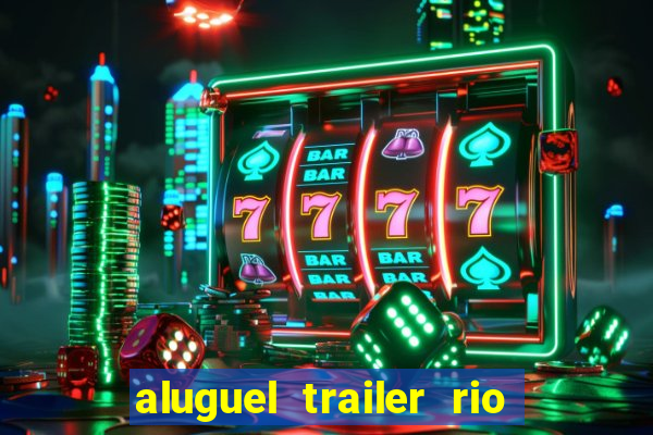 aluguel trailer rio grande do sul