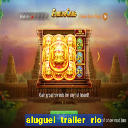 aluguel trailer rio grande do sul