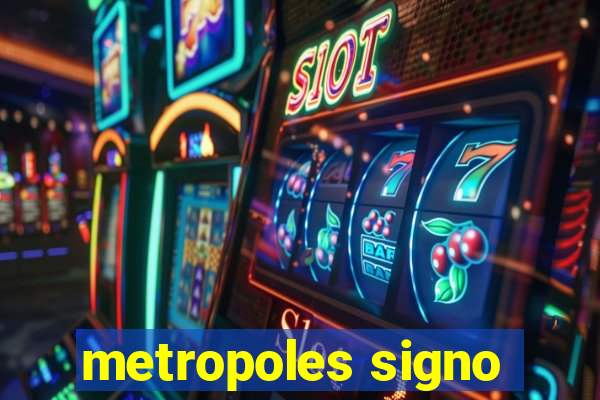 metropoles signo