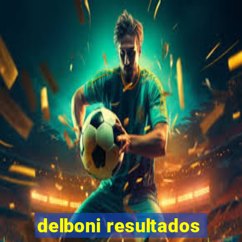 delboni resultados