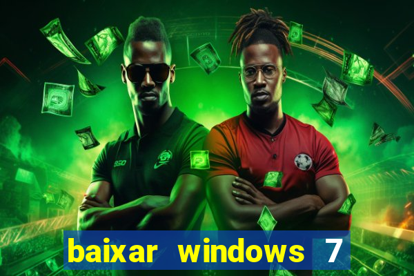 baixar windows 7 ultimate 64 bits com todos os drivers