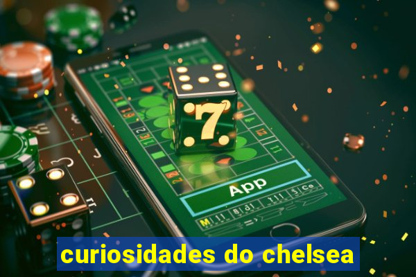 curiosidades do chelsea