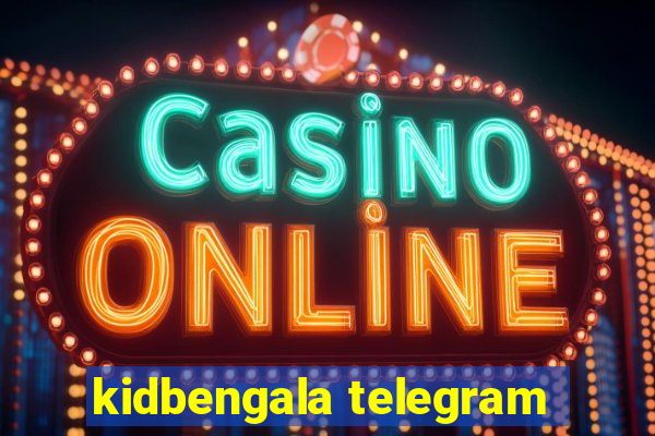 kidbengala telegram