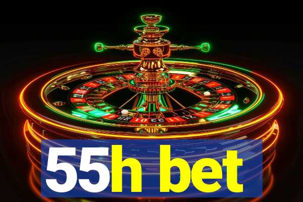 55h bet