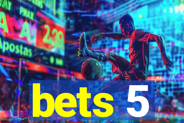 bets 5